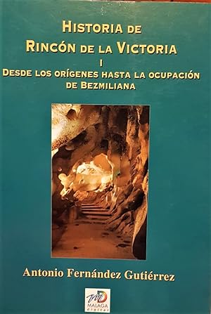 Historia de Rincón de la Victoria I. Desde los orígenes hasta la ocupación de Bezmiliana.