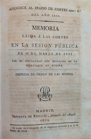 Memoria leída a las Cortes en la sesión pública de 10 de Marzo de 1821 por el encargado del despa...