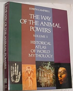 Imagen del vendedor de The Way of the Animal Powers, Volume 1, Historical Atlas of World Mythology a la venta por R Bryan Old Books