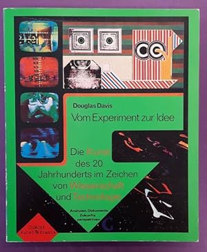 Bild des Verkufers fr Vom Experiment zur Idee. Die Kunst des 20. Jahrhunderts im Zeichen von Wissenschaft und Technologie. Analysen, Dokumente, Zukunftsperspektiven. zum Verkauf von Frans Melk Antiquariaat