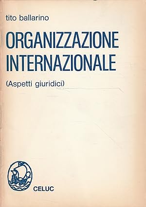 Immagine del venditore per Organizzazione internazionale (Aspetti giuridici) venduto da Messinissa libri