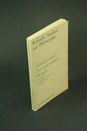 Imagen del vendedor de Der entfremdete Mensch: Zeitkritik und Geschichtsphilosophie des jungen Marx. a la venta por Steven Wolfe Books