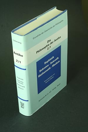 Bild des Verkufers fr Sophistik, Sokrates, Sokratik, Mathematik, Medizin : Grundriss der Geschichte der Philosophie, Die Philosophie der Antike 2/1. zum Verkauf von Steven Wolfe Books