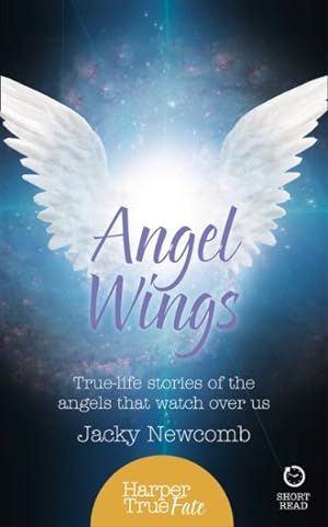 Imagen del vendedor de Angel Wings : True-Life Stories of the Angels That Watch Over Us a la venta por GreatBookPrices