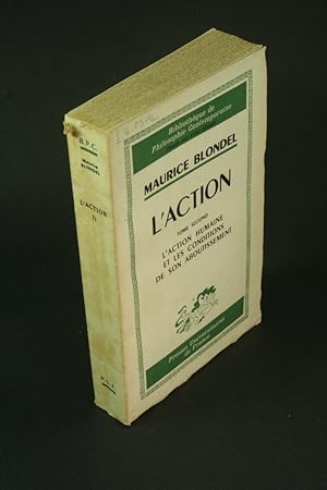 Bild des Verkufers fr L'Action, tome 2: L'action humaine et les conditions de son aboutissement. zum Verkauf von Steven Wolfe Books