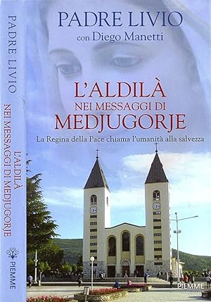 Immagine del venditore per L' aldil nei messaggi di Medjugorje La Regina della pace chiama l' umanit alla salvezza venduto da Biblioteca di Babele