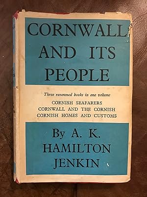 Seller image for Cornwall And Its People Three renowned books in one volume Cornish Seafarers Cornwall And The Cornish Cornish Homes And Customs for sale by Three Geese in Flight Celtic Books