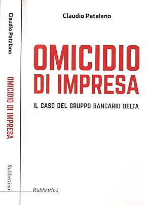 Bild des Verkufers fr Omicidio di impresa Il caso del Gruppo Bancario Delta zum Verkauf von Biblioteca di Babele