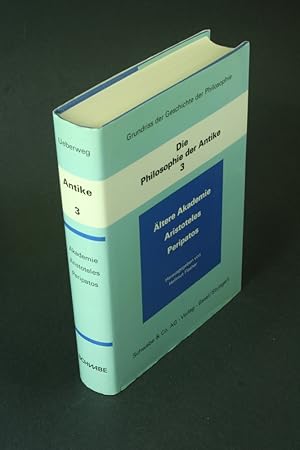 Bild des Verkufers fr ltere Akademie: Aristoteles-Peripatos : Grundriss der Geschichte der Philosophie / begrndet von Friedrich Ueberweg. Die Philosophie der Antike ; Bd. 3. zum Verkauf von Steven Wolfe Books