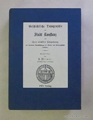 Bild des Verkufers fr Geschichtliche Topographie der Stadt Konstanz und ihrer nchsten Umgebung. Nachdruck der Ausgabe von 1860. Offenbach, PHV Phaleristischer Verlag Autengruber & Hrdina, 2001. Mit 1 Ansicht. 3 Bl., XXIV, 390 S., 1 Bl. Or.-Pp. mit Deckelbild. (Konstanz-Bibliothek, XVI). (ISBN 3934743463). - Einige Bleistiftanstreichungen. zum Verkauf von Jrgen Patzer