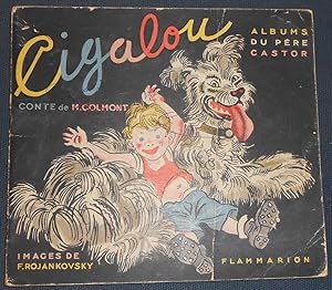 Quand Cigalou s'en va dans la montagneParis Éditions Flammarion Albums du Père Castor 1950. Agraf...