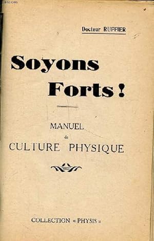 Image du vendeur pour Soyons forts ! Manuel de culture physique Collection "Physis" mis en vente par Le-Livre