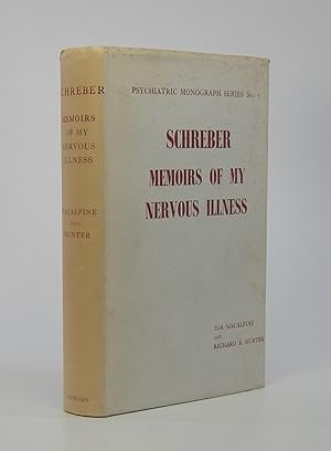 Bild des Verkufers fr Memoirs of My Nervous Illness; Translated, Edited, with Introduction, Notes and Discussion by Ida Macalpine, M.D. and Richard A. Hunter, M.D., M.R.C.P., D.P.M. zum Verkauf von Locus Solus Rare Books (ABAA, ILAB)