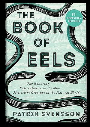 Immagine del venditore per The Book Of Eels: Our Enduring Fascination With The Most Mysterious Creature In The Natural World venduto da Granada Bookstore,            IOBA