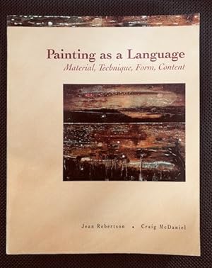 Imagen del vendedor de Painting as a Language Material, Technique, Form , Content a la venta por The Groaning Board