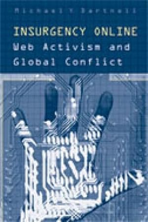 Seller image for Insurgency Online : Web Activism And Global Conflict for sale by GreatBookPrices