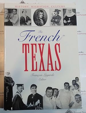 Imagen del vendedor de The French in Texas: History, Migration, Culture (Focus on American History Series) a la venta por Trouve Books