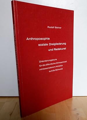 Anthroposophie, soziale Dreigliederung und Redekunst. GA 339. Orientierungskurs für die öffentlic...