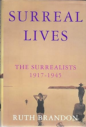 Seller image for Surreal Lives: The Surrealists 1917-1945 for sale by GLENN DAVID BOOKS