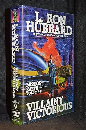 Villany Victorious; Volume Nine of Mission Earth; the Biggest Science Fiction Dekalogy Ever Written