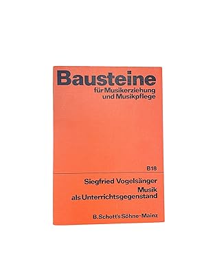 Seller image for BAUSTEINE FR MUSIKERZIEHUNG MUSIK ALS UNTERRICHTSGEGENSTAND. for sale by Nostalgie Salzburg