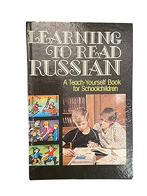 LEARNING TO READ RUSSIAN A TEACH-YOURSELF BOOK FOR SCHOOLCHILDREN.