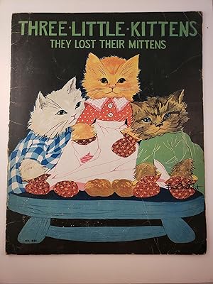 Immagine del venditore per Three Little Kittens They Lost Their Mittens a Nursery Rhyme of the Long-ago venduto da WellRead Books A.B.A.A.