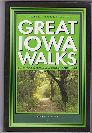 Bild des Verkufers fr Great Iowa Walks: 50 Strolls, Rambles, Hikes, and Treks zum Verkauf von CKBooks