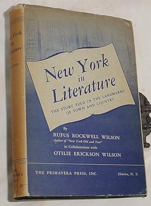 Imagen del vendedor de New York in Literature, The Story Told in the Landmarks of Town and Country a la venta por R Bryan Old Books