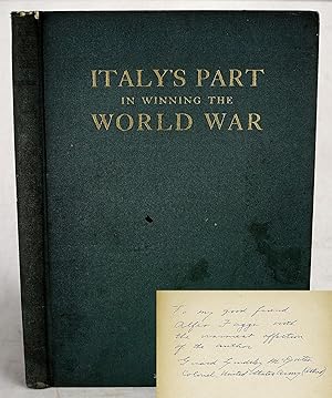 Seller image for Italys Part in Winning the World War / by Girard Lindsley McEntee ; with a Foreword by His Excellency Baron G. De Martino ; and an Introduction by Major General Chas. G. Treat (Signed) for sale by Sequitur Books