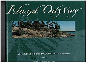 Imagen del vendedor de Island Odyssey: A History of the Sans Souci Area of Georgian Bay a la venta por Wickham Books South