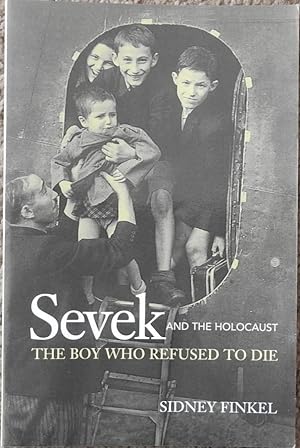 Sevek and the Holocaust : The Boy Who Refused to Die