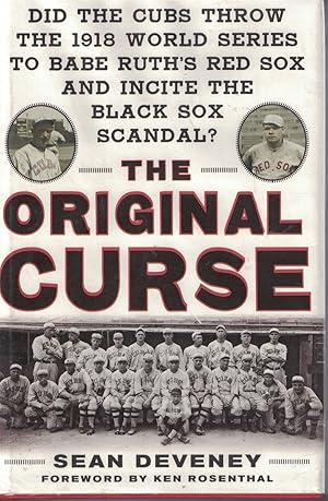 Seller image for Original Curse Did the Cubs Throw the 1918 World Series to Babe Ruth's Red Sox and Incite the Black Sox Scandal? for sale by Ye Old Bookworm