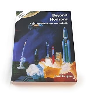 Beyond Horizons: A Half Century of Air Force Space Leadership