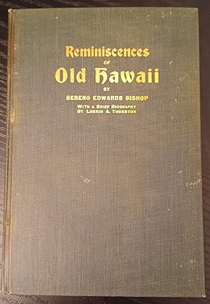 Reminiscences of Old Hawaii (with a brief biography by Lorrin A. Thurston)