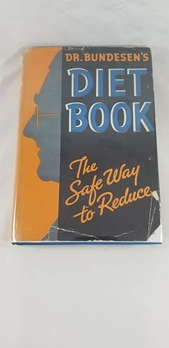 Seller image for DR. BUNDESEN'S DIET BOOK THE SAFE WAY TO REDUCE for sale by Third Person Books