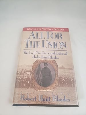 Imagen del vendedor de All For The Union: The Civil War Diary and Letters of Elisha Hunt Rhodes a la venta por Third Person Books