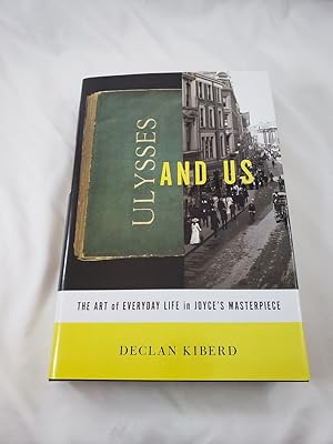 Imagen del vendedor de Ulysses and Us: The Art of Everyday Life in Joyce's Masterpiece a la venta por Third Person Books