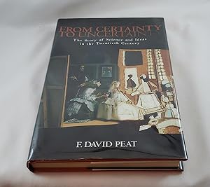 Seller image for From Certainty to Uncertainty: The Story of Science and Ideas in the Twentieth Century for sale by Third Person Books