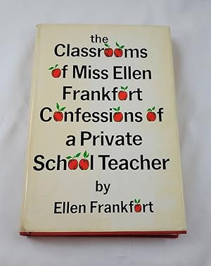 Immagine del venditore per The classrooms of Miss Ellen Frankfort;: Confessions of a private school teacher venduto da Third Person Books