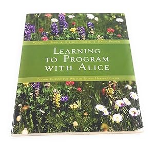 Immagine del venditore per Learning to Program with Alice (Custom Edition for William Rainey Harper College) venduto da Third Person Books