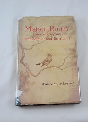 Image du vendeur pour M'sieu Robin : Lyrics and legends of Jean Baptiste and his friends mis en vente par Third Person Books