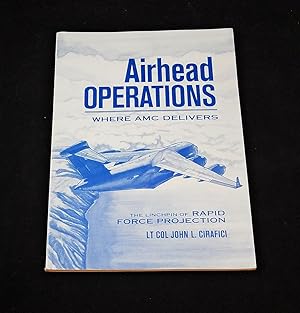 Airhead Operations - Where AMC Delivers - The Linchpin of Rapid Force Projection