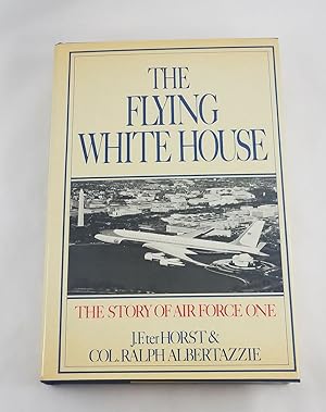 Immagine del venditore per Flying White House: The Story of Air Force One venduto da Third Person Books