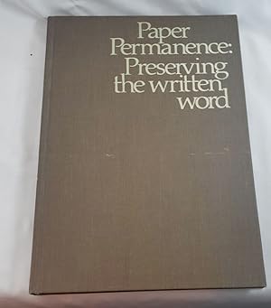 Immagine del venditore per PAPER PERMANENCE: PRESERVING THE WRITTEN WORD venduto da Third Person Books