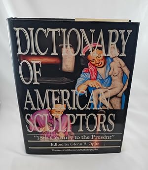 Seller image for Dictionary of American Sculptors: 18th Century to the Present for sale by Third Person Books