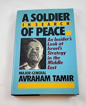 Seller image for A Soldier in Search of Peace: An Inside Look at Israel's Strategy in the Middle East for sale by Third Person Books