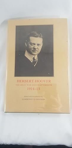 Image du vendeur pour Herbert Hoover: The Great War and Its Aftermath, 1914-23 (Herbert Hoover Centennial Seminars, No. 1) mis en vente par Third Person Books