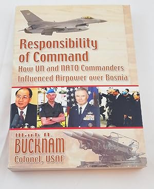 Responsibility of command: How UN and NATO commanders influenced airpower over Bosnia