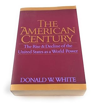Seller image for The American Century: The Rise and Decline of the United States as a World Power for sale by Third Person Books